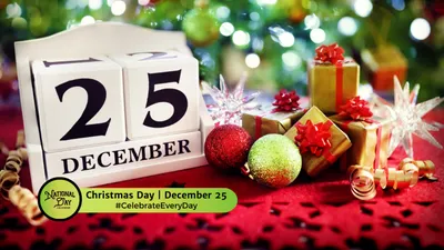 CHRISTMAS DAY - December 25 - National Day Calendar