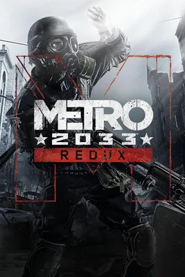 Metro 2033 Redux (Video Game 2014) - IMDb