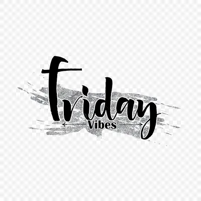 английская надпись Friday Vibes PNG , пятница, предчувствие, тег PNG  картинки и пнг рисунок для бесплатной загрузки