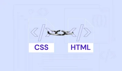 How to Link CSS to HTML Files: An All-You-Need-to-Know Guide