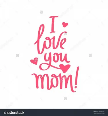 I love you mom: Фото на телефон в различных размерах и форматах